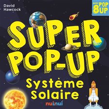 Système solaire : 8 pop-up : Super pop-up : Livre cartonné