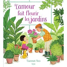 L'amour fait fleurir les jardins : Couverture rigide