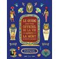 Le guide (pas très) officiel de la vie après la mort en Égypte ancienne