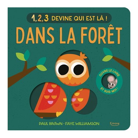 Dans la forêt : 1, 2, 3 devine qui est là ! : Livre cartonné