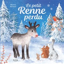 Le petit renne perdu : Livre cartonné