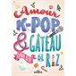 Amour, K-pop et gâteau de riz : Fan zone : 12-14