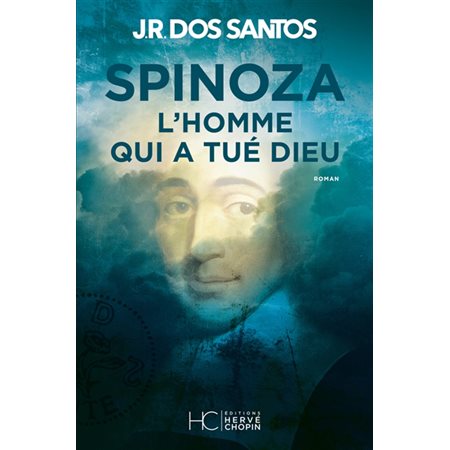 Spinoza : L'homme qui a tué Dieu