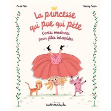 La princesse qui pue qui pète : Contes modernes pour filles intrépides : Casterminouche : Couverture rigide