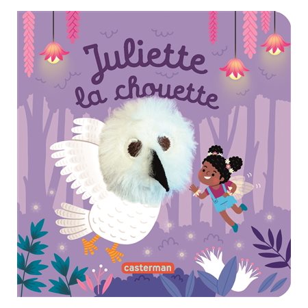 Juliette la chouette : Les bébêtes : Mes livres marionnettes : Livre cartonné