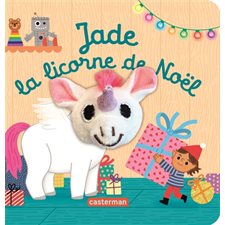 Jade la licorne de Noël : Les bébêtes : Mes livres marionnettes : Livre cartonné