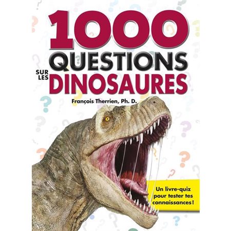1000 questions sur les dinosaures : Animaux du monde