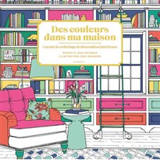 Des couleurs dans ma maison : Carnet de coloriage & décoration intérieure