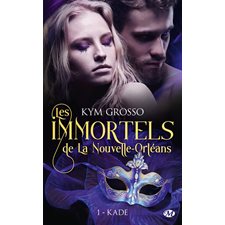 Les immortels de La Nouvelle-Orléans T.01 : Kade : FAN