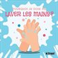 Pourquoi je dois me laver les mains ? : Pourquoi ?