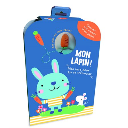 Mon lapin ! : Mon livre doux qui se trémousse