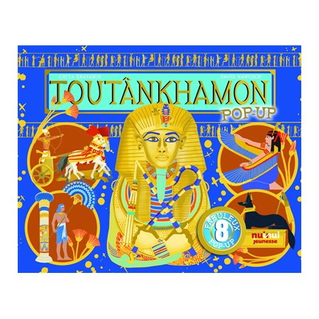 Toutankhamon : Pop-up : 8 fabuleux pop-up : Historique pop-up : Livre cartonné