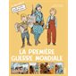 La Première Guerre mondiale : Tu sais quoi ?! : Bande dessinée