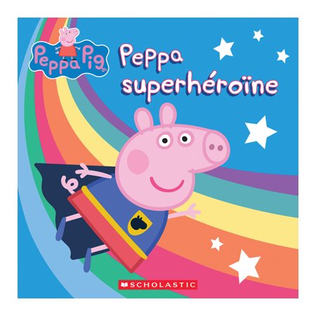 Peppa superhéroÏne : Peppa Pig : Couverture souple