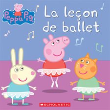 La leçon de ballet : Peppa Pig : Couverture souple