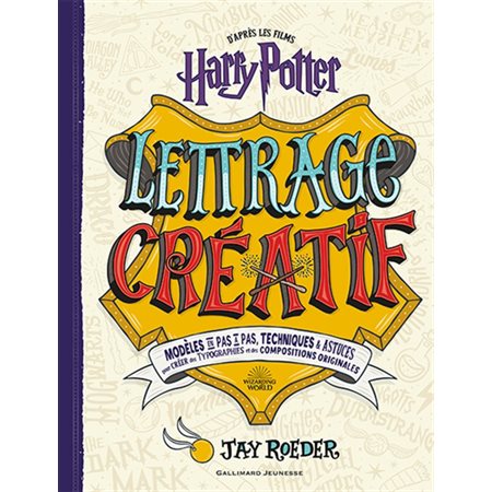 Lettrage créatif : Modèles en pas à pas, techniques & astuces pour créer des typographies et des compositions originales : D'après les films Harry Potter