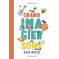 Mon grand imagier des sons : 200 mots : Mes petits imagiers sonores : Livre cartonné