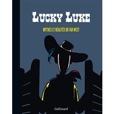 Lucky Luke : Mythes et réalités du far west