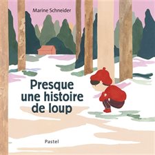 Presque une histoire de loup : Pastel : Couverture rigide