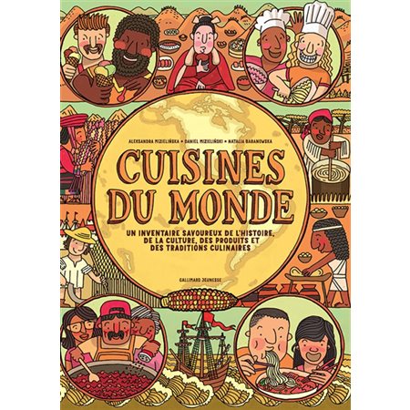 Cuisines du monde : Un inventaire savoureux de l'histoire, de la culture, des produits et des traditions culinaires