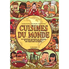 Cuisines du monde : Un inventaire savoureux de l'histoire, de la culture, des produits et des traditions culinaires