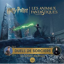 Harry Potter : Les animaux fantastiques : Duels de sorciers : Le carnet magique