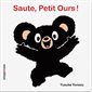 Saute, Petit Ours ! : Un livre à volets Minedition : Livre cartonné