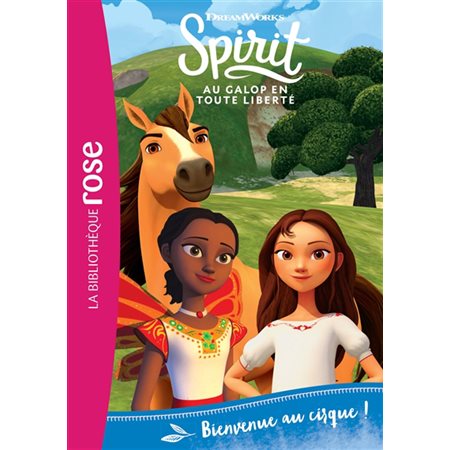 Spirit : au galop en toute liberté T.15 : Bienvenue au cirque ! : 6-8