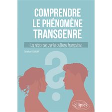 Comprendre le phénomène transgenre : La réponse par la culture française
