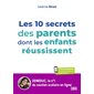 Les 10 secrets des parents dont les enfants réussissent