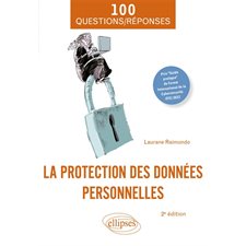 La protection des données personnelles : 100 questions-réponses pour comprendre et mieux se protéger