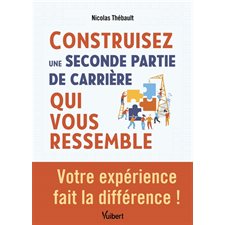 Construisez une seconde partie de carrière qui vous ressemble : Votre expérience fait la différence !