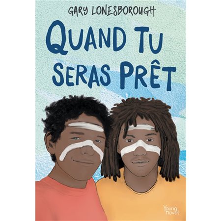 Quand tu seras prêt : Young novel : 12-14