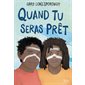 Quand tu seras prêt : Young novel : 12-14