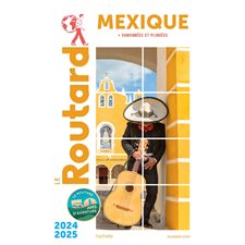Mexique : + randonnées et plongées : 2024-2025 (Routard) : Le guide du routard