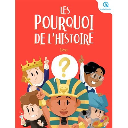 Les pourquoi de l'histoire T.01