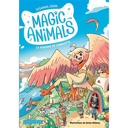 Magic animals T.01 : Le pouvoir de l'amulette : 6-8