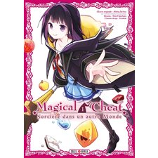 Magical cheat : sorcière dans un autre monde T.01 : Manga : ADO