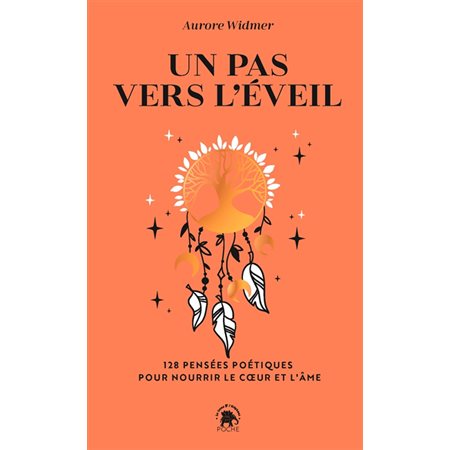 Un pas vers l'éveil (FP) : 128 pensées poétiques pour nourrir le coeur et l'âme