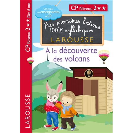 A la découverte des volcans : CP, niveau 2 : Mes premières lectures 100 % syllabiques