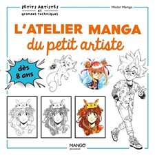 L'atelier manga du petit artiste : Petits artistes et grandes techniques