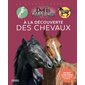 A la découverte des chevaux : Des quiz et des zooms sur les métiers du cheval : La grande imagerie. Défis nature : 1ère édition