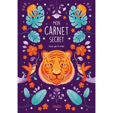 Mon carnet secret rien qu'à moi : Tigre : Mon carnet secret