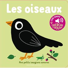 Les oiseaux : Mes petits imagiers sonores : Livre cartonné
