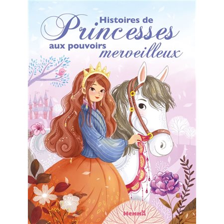 Histoires de princesses aux pouvoirs merveilleux : Couverture rigide