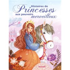Histoires de princesses aux pouvoirs merveilleux : Couverture rigide