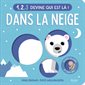 Dans la neige, 1, 2, 3 devine qui est là ! : Livre cartonné