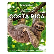 Les meilleures expériences au Costa Rica (Lonely planet) : 1re édition
