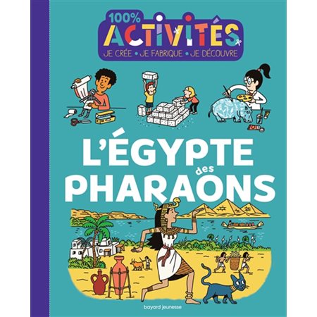 L'Egypte des pharaons : 100 % activités