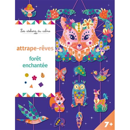 Attrape-rêves forêt enchantée : Les ateliers du calme : 7+